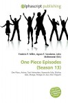 One Piece Episodes (Season 13) - Agnes F. Vandome, John McBrewster, Sam B Miller II