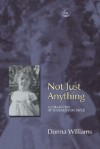 Not Just Anything - Donna Williams