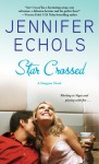 Star Crossed - Jennifer Echols