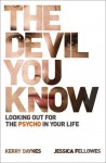 The Devil You Know: Looking out for the psycho in your life - Kerry Daynes, Jessica Fellowes