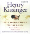 Does America Need a Foreign Policy?: Towards a New Diplomacy for the 21st Century - Henry Kissinger