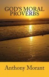 God's Moral Proverbs: God's Moral Proverbs - Zondervan Publishing