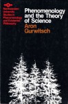 Phenomenology and Theory of Science - Aron Gurwitsch, Lester E. Embree