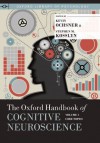 The Oxford Handbook of Cognitive Neuroscience, Volume 1: Core Topics (Oxford Library of Psychology) - Kevin Ochsner, Stephen M. Kosslyn