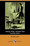 Handy Andy, Volume One (Illustrated Edition) (Dodo Press) - Samuel Lover