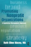 Promoting Nonprofit Organizations: A Reputation Management Approach - Ruth Ellen Kinzey