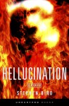 Hellucination - Stephen Biro, Kealan Patrick Burke, Mike Malloy, David Jay Brown