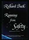 Running from Safety: An Adventure of the Spirit - Richard Bach