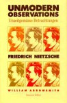 Unmodern Observations (Unzeitgemasse Betrachtungen) - Friedrich Nietzsche, William Arrowsmith