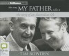 The Way My Father Tells It: The Story of an Australian Life - Tim Bowden