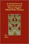 An Introduction to the Industrial and Social History of England - Edward P. Cheyney