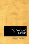 The Poems of Schiller - Friedrich von Schiller