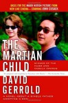 The Martian Child: A Novel About A Single Father Adopting A Son - David Gerrold