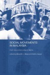 Social Movements in Malaysia - Meredith L. Weiss, Saliha Hassan