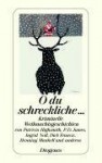 O Du Schreckliche...: Kriminelle Weihnachtsgeschichten - Various, P.D. James, Ingrid Noll