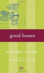 Good Bones - Rosemary Sullivan, Margaret Atwood