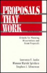 Proposals That Work: A Guide For Planning Dissertations And Grant Proposals - Lawrence F. Locke, Stephen J. Silverman, Waneen Spirduso