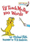 I'll Teach my Dog 100 Words - Michael Frith, P.D. Eastman