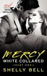 White Collared Part One: Mercy - Shelly Bell