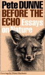 Before the Echo: Essays on Nature - Pete Dunne