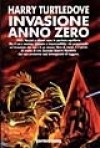 Invasione: anno zero - Harry Turtledove, Gianluigi Zuddas