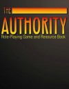 The Authority: Role-Playing Game And Resource Book - Matt Forbeck, Jesse Scoble, John Snead