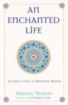 An Enchanted Life: An Adept's Guide to Masterful Magick - Patricia J. Telesco