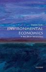 Environmental Economics: A Very Short Introduction (Very Short Introductions) - Stephen Smith