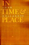 In Time and Place - John Hollander