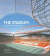 The Stadium: Architecture for the New Global Culture - Rod Sheard, Robert Powell, Peter Cook, Patrick Bingham-Hall