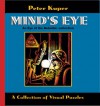 Mind's Eye: An Eye of the Beholder Collection: A Collection of Visual Puzzles - Peter Kuper