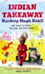 Indian Takeaway: One Man's Attempt to Cook His Way Home - Hardeep Singh Kohli