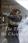 The Things We Cherished: A Novel - Pam Jenoff