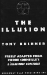 The Illusion - Tony Kushner;Pierre Corneille