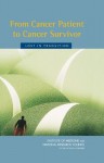 From Cancer Patient to Cancer Survivor: Lost in Transition - Maria Hewitt, Sheldon Greenfield, Ellen Stovall, Committee on Cancer Survivorship: Improving Care and Quality of Life