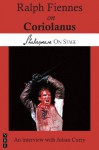 Ralph Fiennes on Coriolanus (Shakespeare on Stage) - Ralph Fiennes, Julian Curry