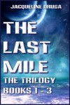 The Last Mile Trilogy - Jacqueline Druga