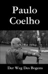 Der Weg Des Bogens (German Edition) - Paulo Coelho