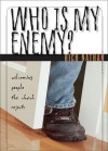 Who Is My Enemy? - Rich Nathan