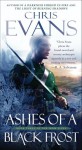 Ashes of a Black Frost: Book Three of The Iron Elves - Chris Evans