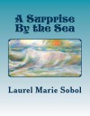 A Surprise by the Sea - Laurel Marie Sobol