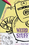 Weird Stuff - Richard Tulloch, Shane Nagel