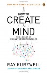 By Ray Kurzweil - How to Create a Mind: The Secret of Human Thought Revealed (7/28/13) - Ray Kurzweil