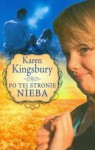 Po tej stronie nieba - Karen Kingsbury