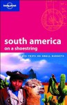 South America on a Shoestring - Danny Palmerlee, J.M. Porup, Lonely Planet
