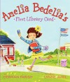 Amelia Bedelia's First Library Card - Herman Parish, Lynne Avril