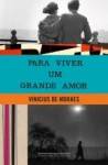 Para Viver Um Grande Amor - Vinicius de Moraes