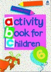 Oxford Activity Books for Children: Book 6 - Christopher Clark, Alex Brychta