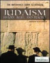 Judaism: History, Belief, and Practice (The Britannica Guide to Religion) - Matt Stefon