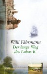 Der lange Weg des Lukas B. - Willi Fährmann